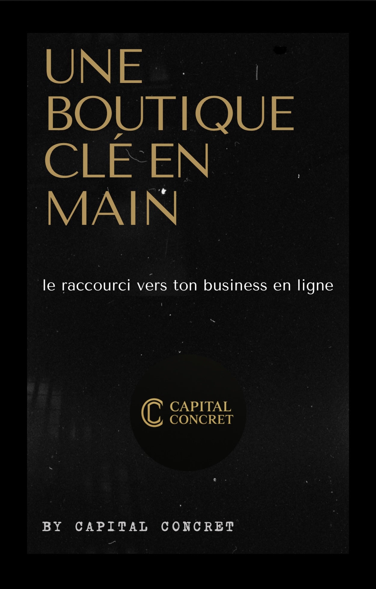 Boutique clé en main by Capital Concret